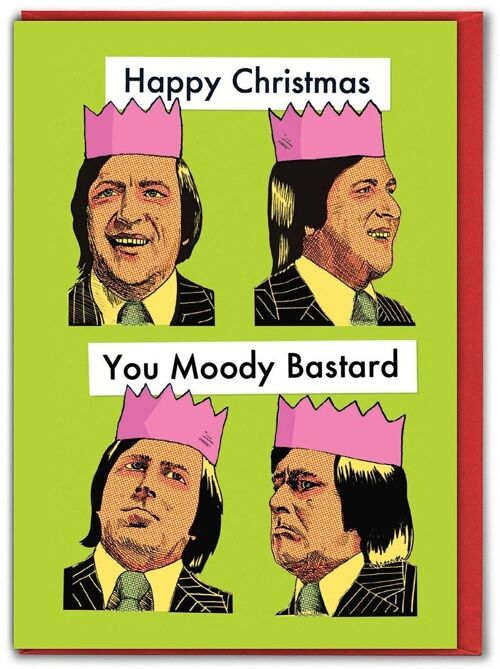 Funny Christmas Card - You Moody Bastard