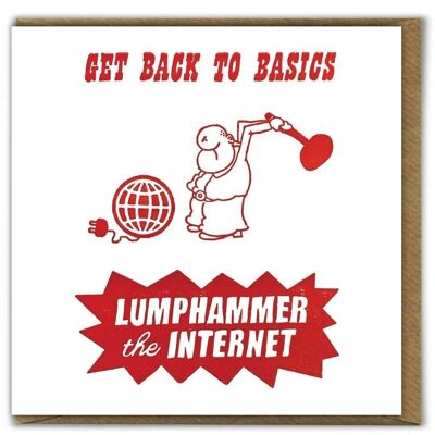 Funny Birthday Card - Lumphammer The Internet