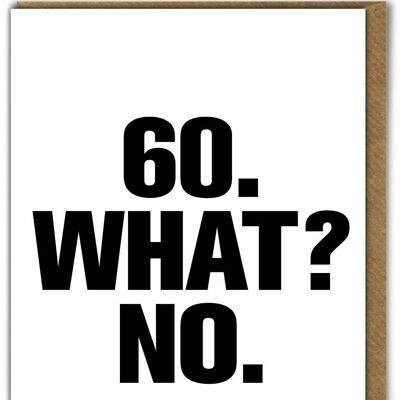 Lustige Karte - 60 What No