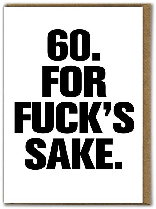 Funny Card - 60 For Fucks Sake
