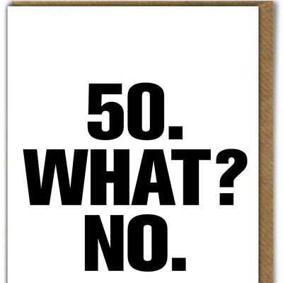 Tarjeta divertida - 50 What No