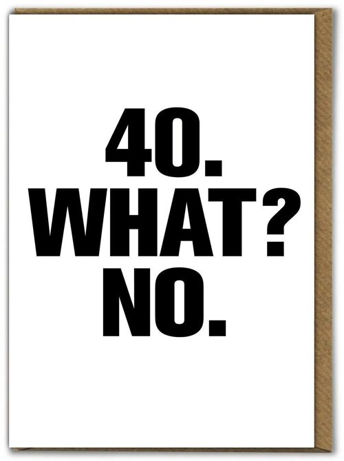 Funny Card - 40 What No
