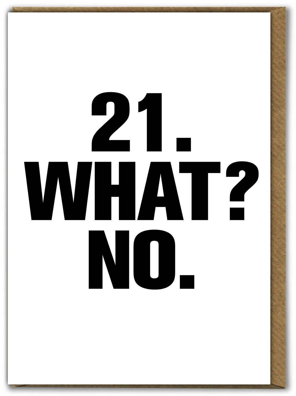 Biglietto divertente - 21 Cosa no?