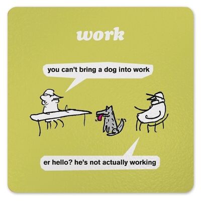 Dog At Work Coaster