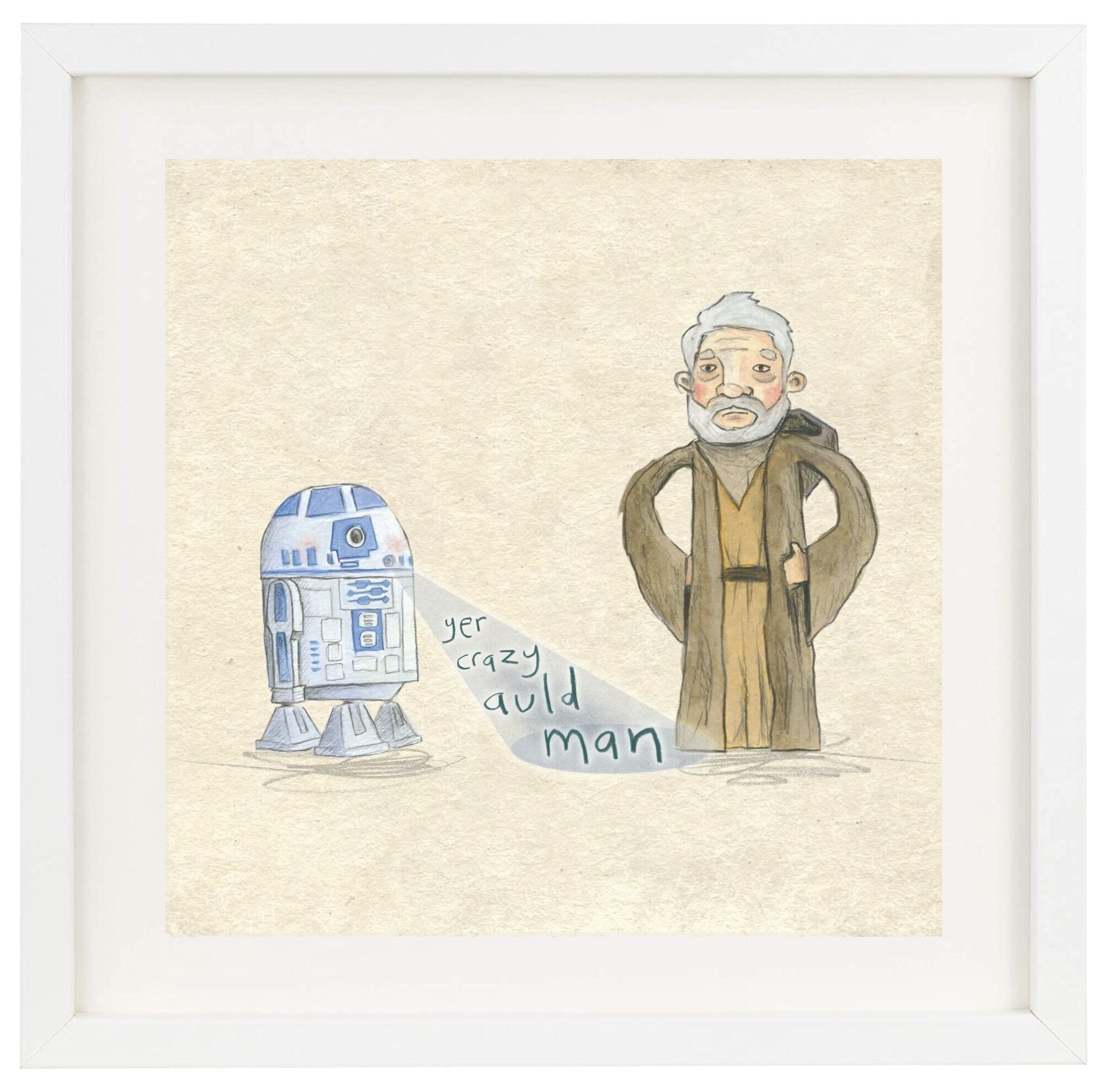 yer crazy auld man - print (Scoittish)