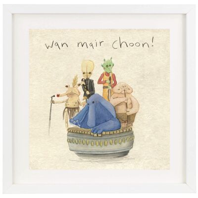 wan mair choon - print (Scottish)