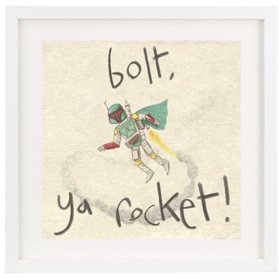 bolt, ya rocket! - print (Scottish)