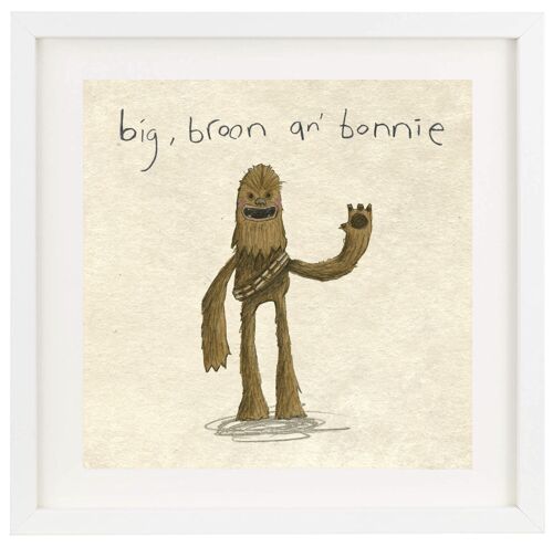 big, broon an' bonnie - print (Scottish)