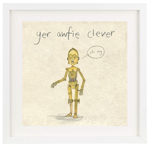 yer awfie clever - print (Scottish)
