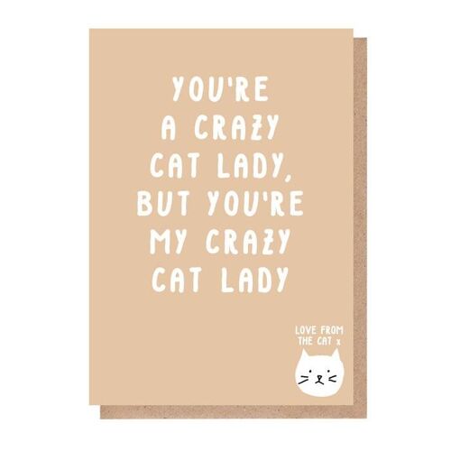 You're A Crazy Cat Lady But You're My Crazy Cat Lady Card