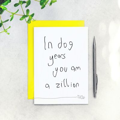 En Dog Years You Am A Zillion Tarjeta de cumpleaños