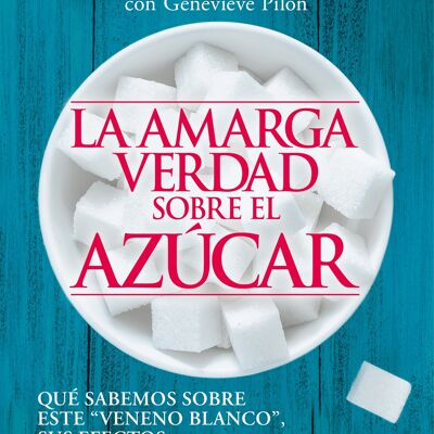 La amarga verdad sobre el azucar