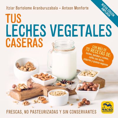 Tus Leches Vegetales Caseras Nueva Edición