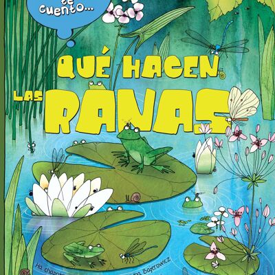 Mama te cuento... Qué hacen las ranas