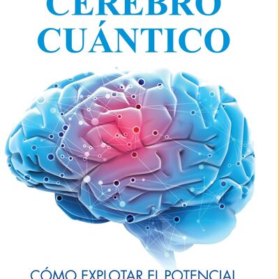 El Poder del Cerebro Cuántico