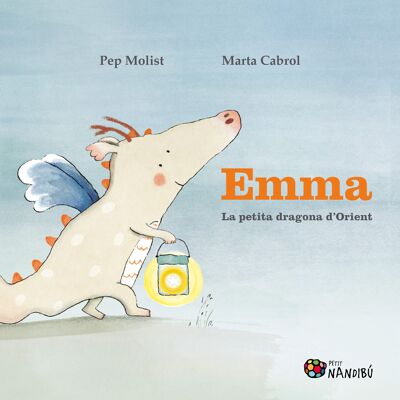Emma. The little dragon of the East. Author: Pep Molist. Illustrator: Marta Cabrol