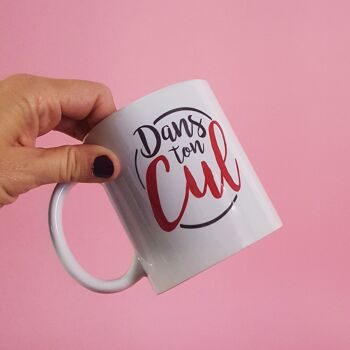 Mug Dans ton cul céramique Valentines day , Easter (Pacques), gifts, décor , jewerly, tea 2