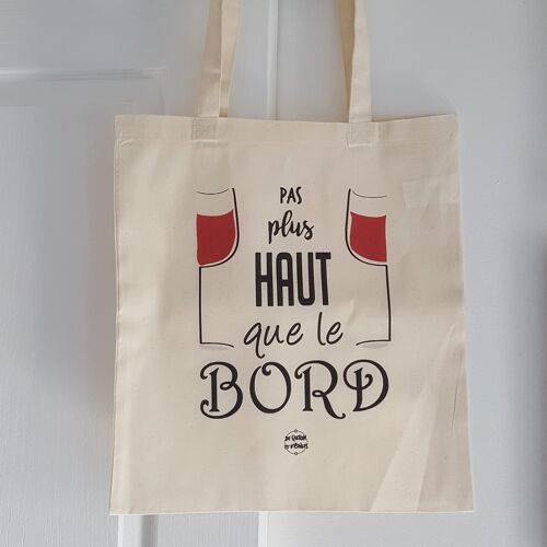 Totebag sac Pas plus haut que le bord expression vin Valentines day , Easter (Pacques), gifts, décor , spring