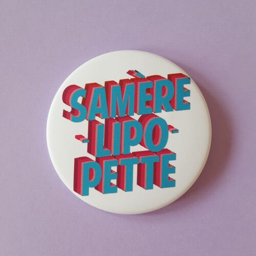 Badge Samèrelipopette message féministe 56mm Valentines day , Easter (Pacques), gifts, décor , jewerly