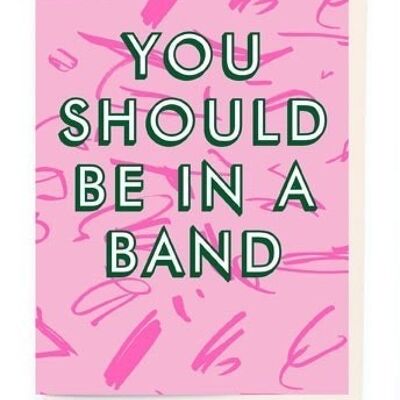 You should be in a Band