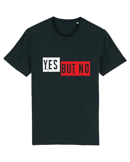Yes But No - Shirt