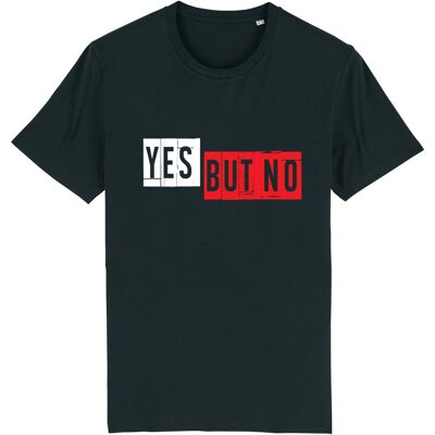 Yes But No - Shirt