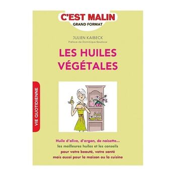 Les huiles végétales, c'est malin