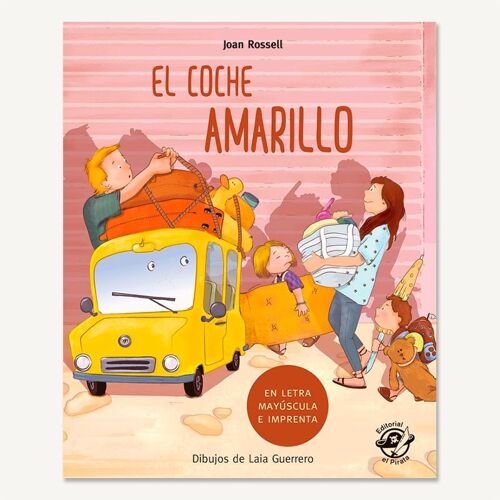 El coche amarillo: Libros en español para aprender a leer / Cuentos con valores, esfuerzo, mérito / En letra mayúscula (de palo) y de imprenta
