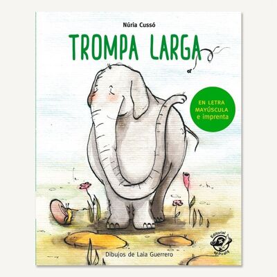 Long trunk: Books in Spanish to learn to read / Stories with values, respect, equality, being different, acceptance / In capital letters (stick) and print