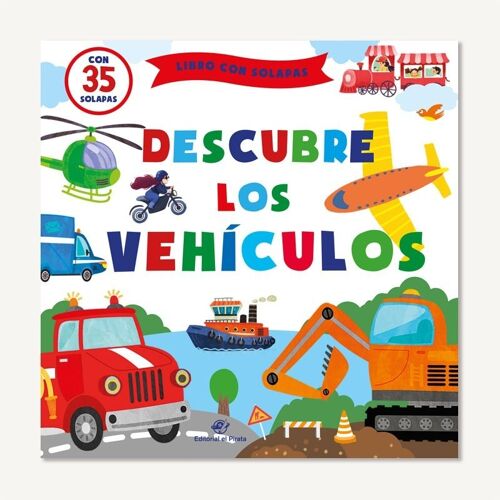 Descubre los vehículos: Libros infantiles en español interactivos de cartoné para aprender vocabulario / cuento para niños con 35 solapas / letra mayúscula, de palo
