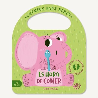 It's time to eat: Children's books for babies in cardboard, in Spanish, interactive, with a flap and a handle / overcome first challenges, to learn to eat everything