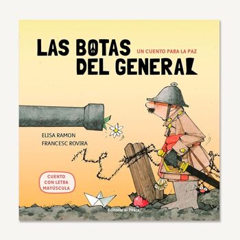 Une histoire pour la paix : Les bottes du général : Livres pour enfants en espagnol, album illustré, histoires avec valeurs/paix, non à la guerre/majuscule, bâton, apprendre à lire 1