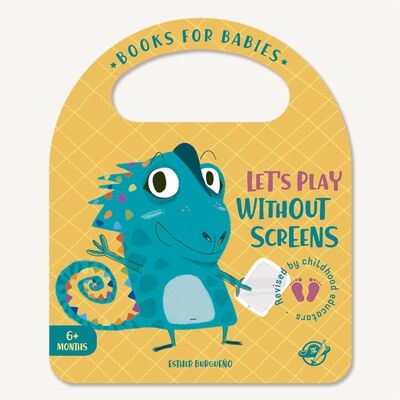 Let's Play Without Screens: Libros infantiles para bebés de cartoné, en inglés, interactivos, con una solapa y una asa / superar primeros retos, aprender a divertirse sin aparatos electrónicos