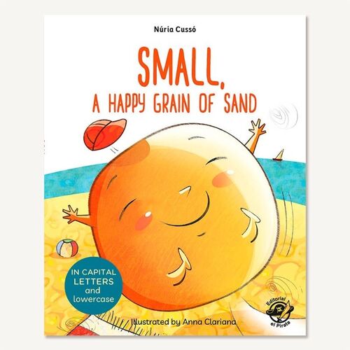 Small, a Happy Grain of Sand: Libros en inglés para aprender a leer / Cuentos con valores, amistad, amigos, aventuras / En letra mayúscula (de palo) y de imprenta