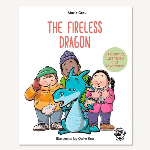 The Fireless Dragon: Libros en inglés para aprender a leer / Cuentos con valores, amistad, ayudar a los amigos / En letra mayúscula (de palo) y de imprenta