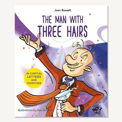 The Man with Three Hairs: Libros en inglés para aprender a leer / Cuentos con valores, aceptación, respeto, humor, comprensión / En letra mayúscula (de palo) y de imprenta