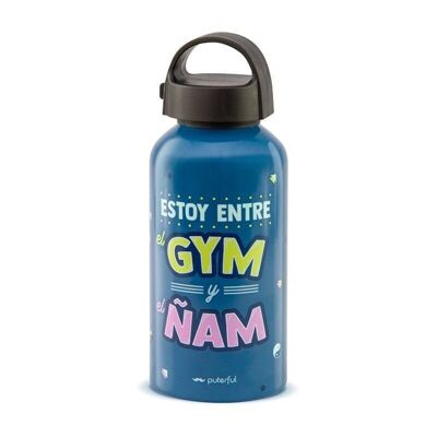 Aluminum bottle - I'm between the Gym and the Ñam
