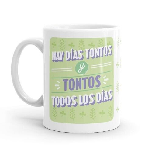 Taza - Hay días tontos...