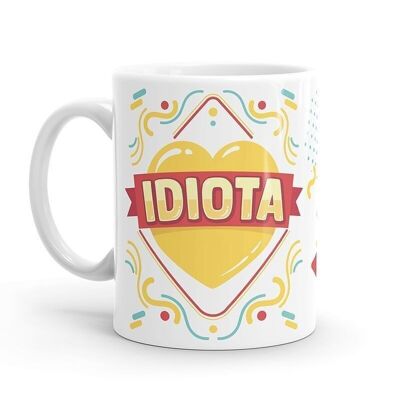 Mug - Idiot Insulte