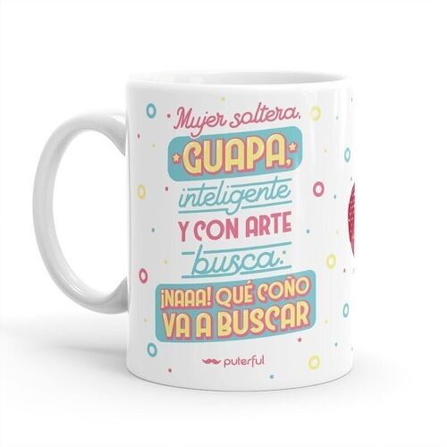 Taza - Mujer soltera, guapa, inteligente...