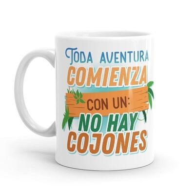 Mug - Every adventure begins with no cojones