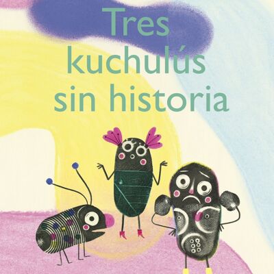 Libro per bambini: Tre kuchulús senza storia