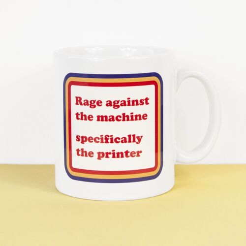 Rage Against the Printer Mug