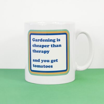 Gardening Cheaper Than Therapy Mug