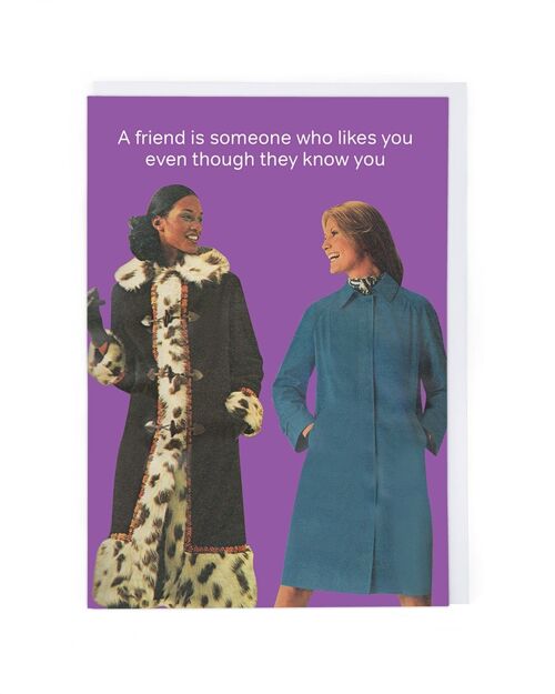 They Know You Friendship Card