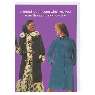 They Know You Friendship Card