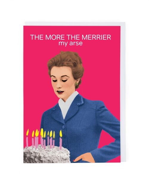 The More The Merrier Birthday Card