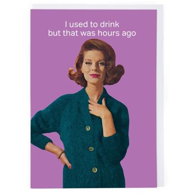 I Used To Drink Greeting Card