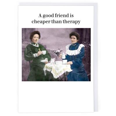 Cheaper Than Therapy Friendship Card