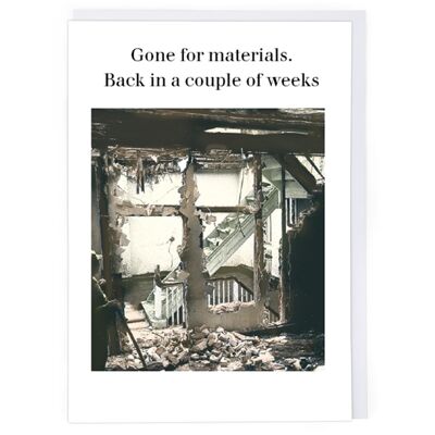 Gone For Materials Greeting Card